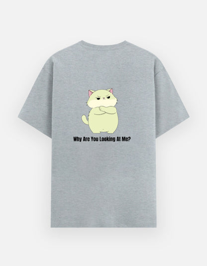 Why are you looking at me? - Unisex Attitude Tee