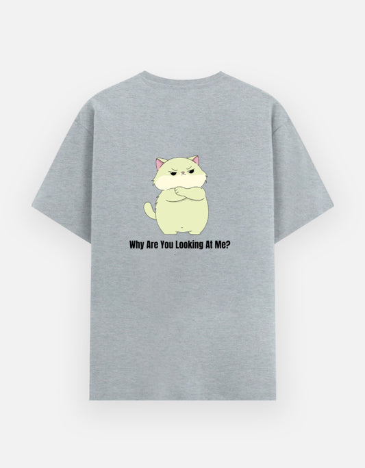Why are you looking at me? - Unisex Attitude Tee